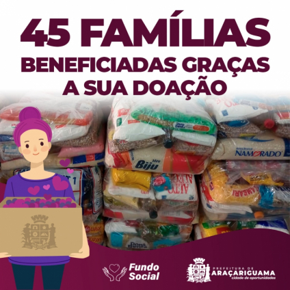 Campanha de Arrecadação de Alimentos atende 45 famílias